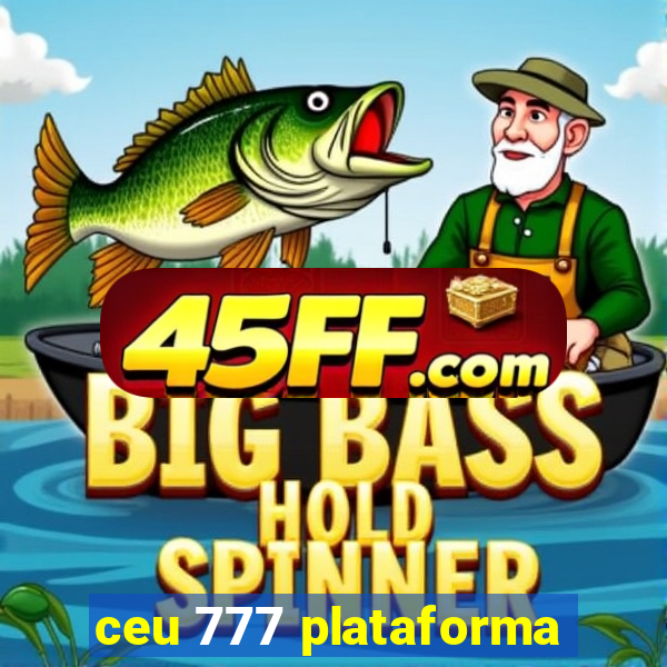 ceu 777 plataforma